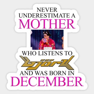 Never Underestimate A Mother Who Listens To Bjork - Funny Drag Race Sticker